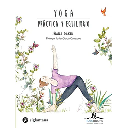Yoga. Practica y equilibrio