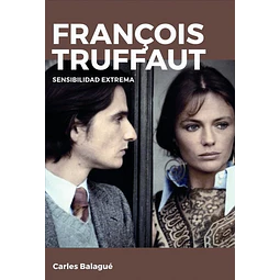Francois truffaut. Sensibilidad extrema