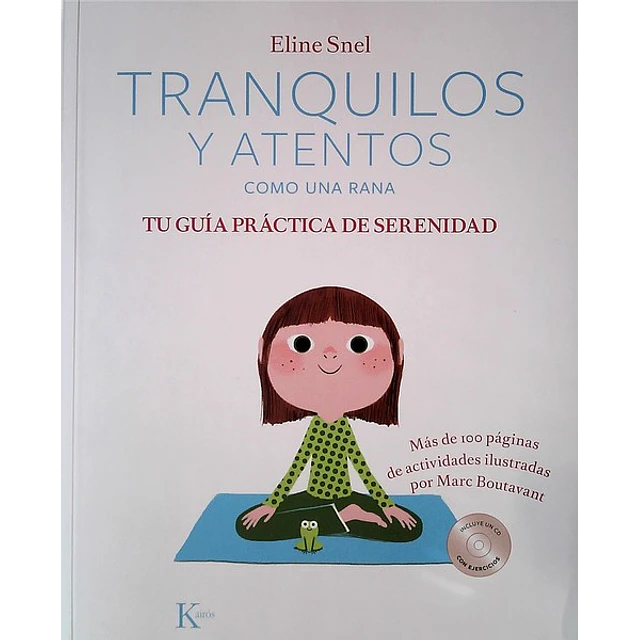 Tranquilos y atentos como una rana. Tu guia practica de serenidad