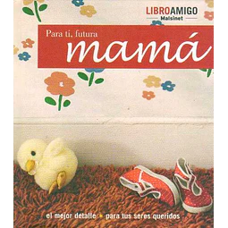 Para ti futura mama