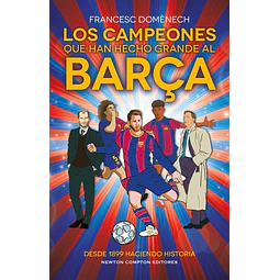 Los campeones que han hecho grande al barca