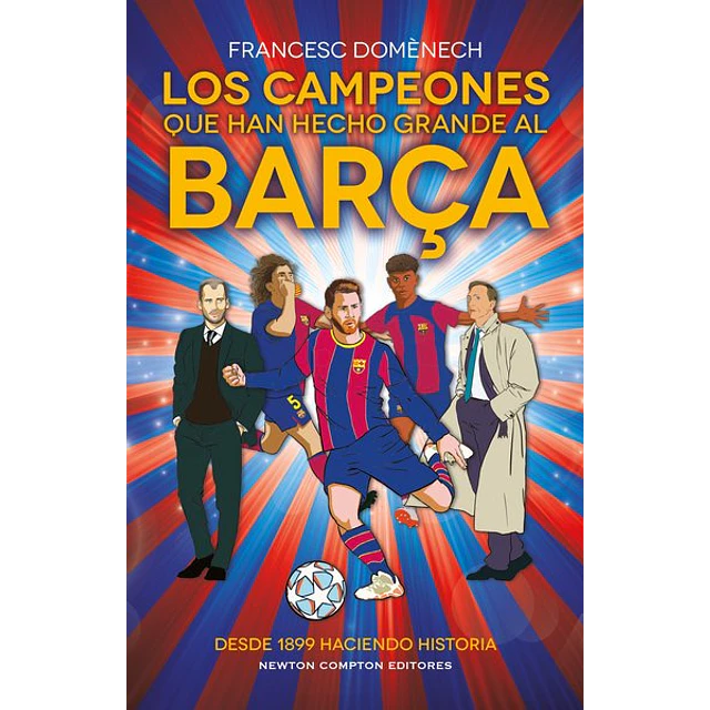 Los campeones que han hecho grande al barca