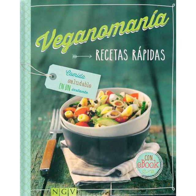 Veganomania. Recetas rapidas