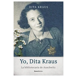 Yo, dita kraus. La bibliotecaria de auschwitz