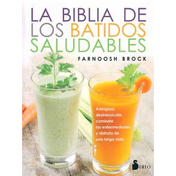 La biblia de los batidos saludables