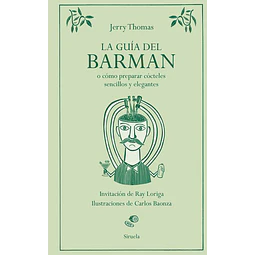 La guia del barman o como preparar cocteles sencillos y elegantes