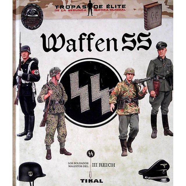 Waffen ss. Los soldados malditos del III reich