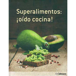 Superalimentos: ¡Oido cocina!