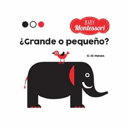 Grande o pequeño? 0 - 12 meses. Baby montessori