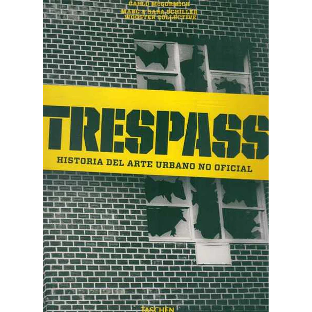 Trespass. Historia del arte urbano no oficial