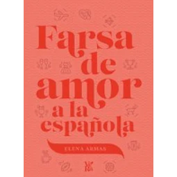 Farsa de amor a la española (edición especial con cantos pintados)