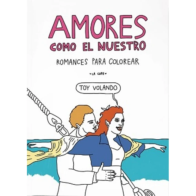 Amores como el nuestro. Romances para colorear