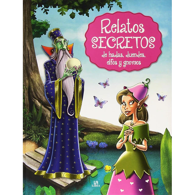 Relatos Secretos de Hadas, Duendes, Elfos y Gnomos