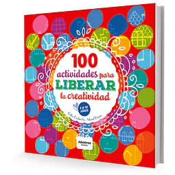 100 actividades para liberar la creatividad