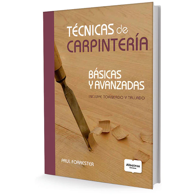 Técnicas de carpintería. Básicas y avanzadas