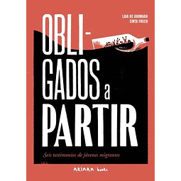 Obligados a partir. Seis testimonios de jóvenes migrantes