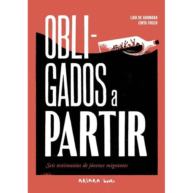 Obligados a partir. Seis testimonios de jóvenes migrantes