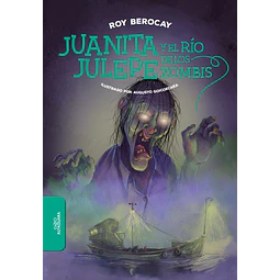 Juanita Julepe y el río de los zombies