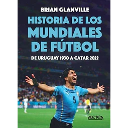 Historia de los mundiales de fútbol: De Uruguay 1930 a Catar 2022
