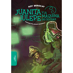 Juanita Julepe y la máquina de olvidar