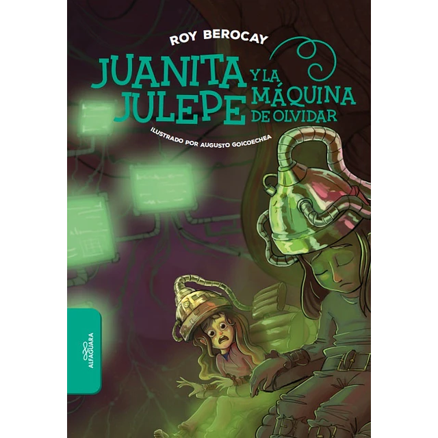 Juanita Julepe y la máquina de olvidar