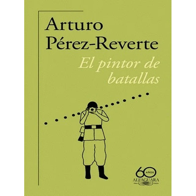 El pintor de batallas (60.º aniversario de Alfaguara)