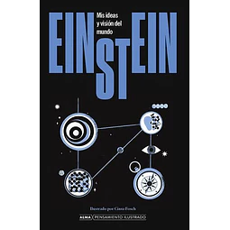 Einstein. Mis ideas y visión del mundo