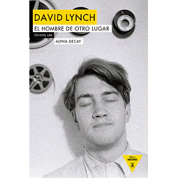 David Lynch: El hombre de otro lugar