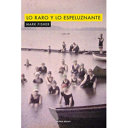 Lo raro y lo espeluznante