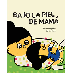 Bajo la piel de mamá
