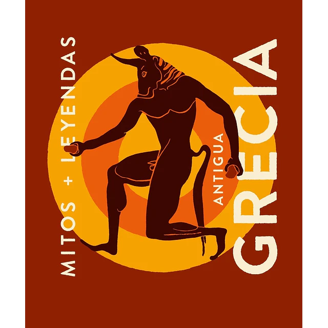 Mitos + Leyendas: Antigua Grecia