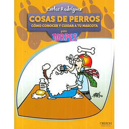 Cosas de Perros. Cómo conocer y cuidar a tu mascota