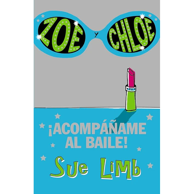 Zoe y Chloe. ¡Acompáñame al baile!