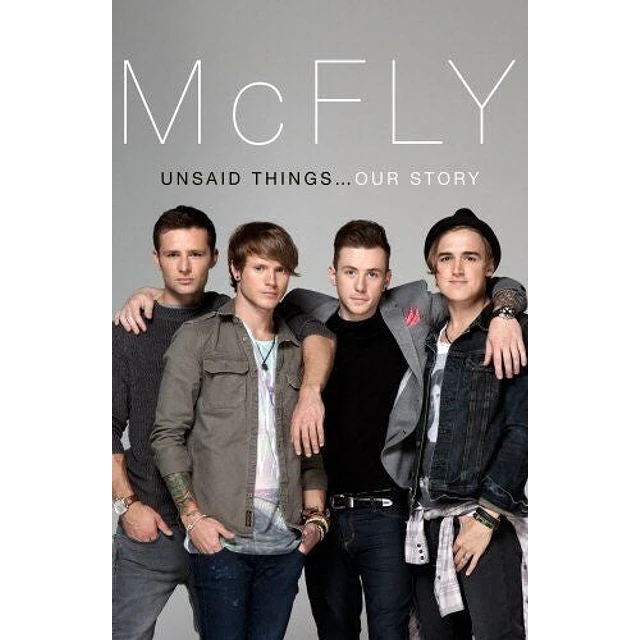 McFly. Unsaid Things... Our Story