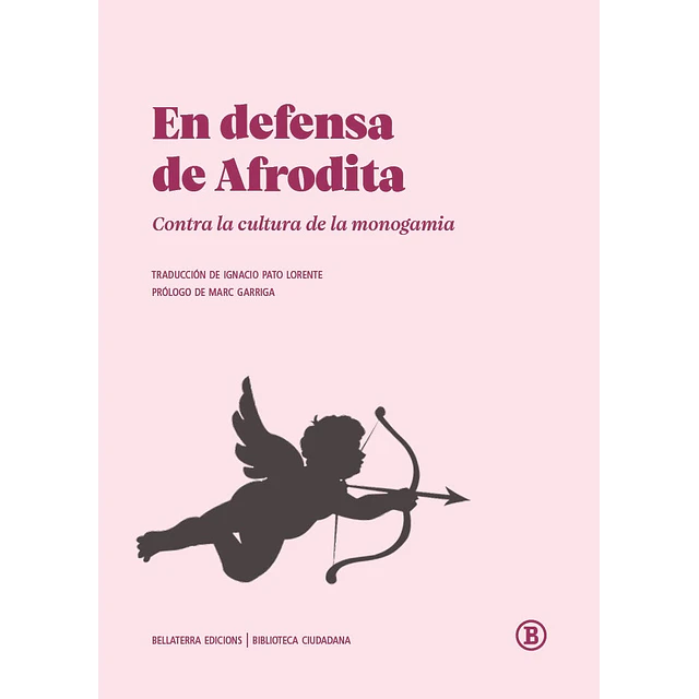 En defensa de Afrodita. Contra la cultura de la monogamia