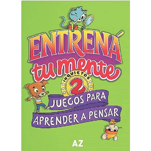 Entrena tu mente. Juegos para aprender a pensar 2