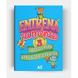 Entrena tu mente. Juegos para aprender a pensar 3