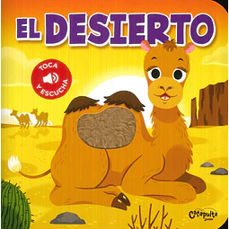 El Desierto. Toca y escucha