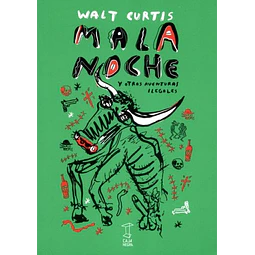 Mala noche y otras aventuras ilegales