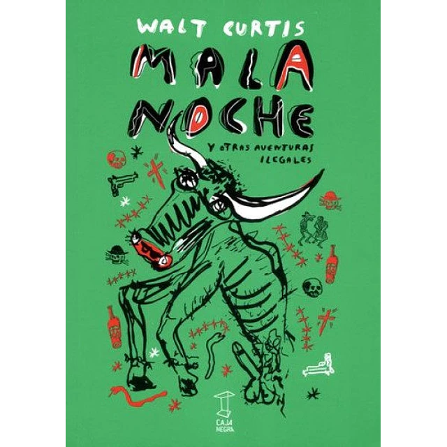 Mala noche y otras aventuras ilegales