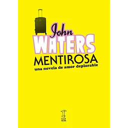 Mentirosa. Una novela de amor deplorable