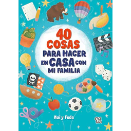 40 cosas para hacer en casa con mi familia