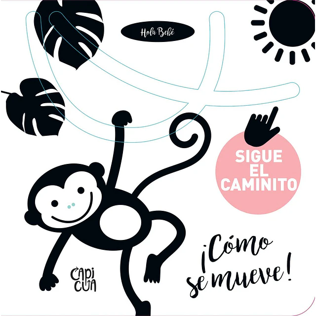 ¡Hola bebé! Sigue el caminito ¡Cómo se mueve!