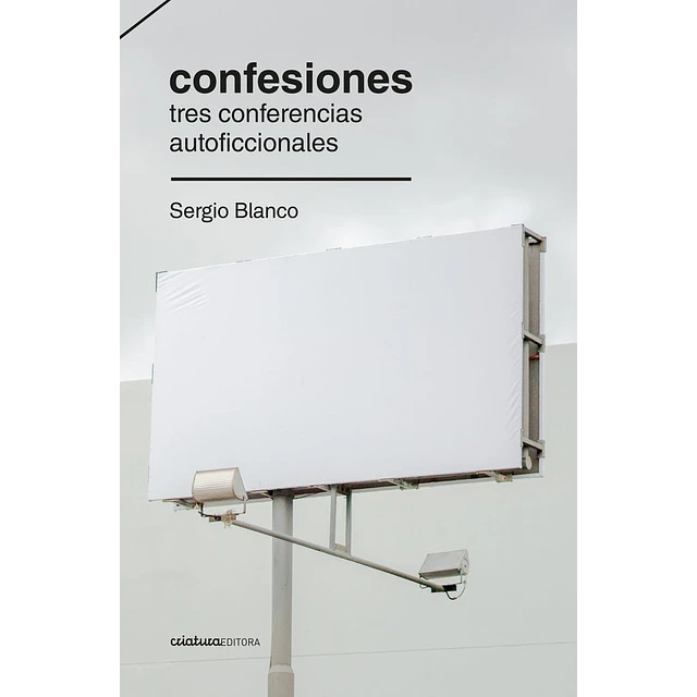 Confesiones. Tres conferencias autoficcionales