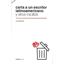 Carta a un escritor latinoamericano y otros insultos