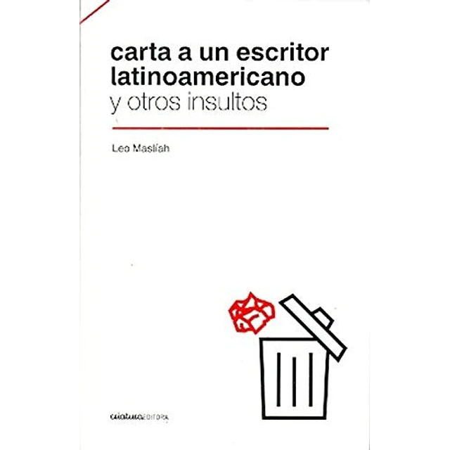 Carta a un escritor latinoamericano y otros insultos