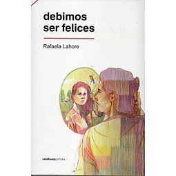 Debimos ser felices