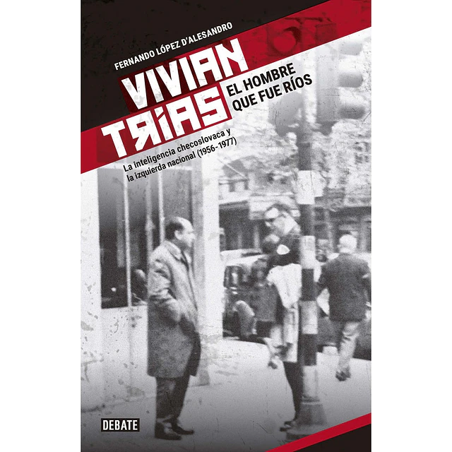 Vivian Trías. El hombre que fue Ríos