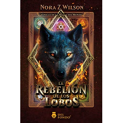 La rebelión de los lobos (Crónicas de la magia del mundo I)