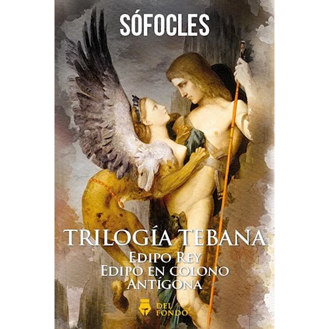 Trilogía Tebana (Edipo Rey-Edipo en Colono- Antígona)